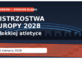 Lekkoatletyczne mistrzostwa Europy 2028 odbędą się w Chorzowie. Stadion Śląski areną historycznej imprezy