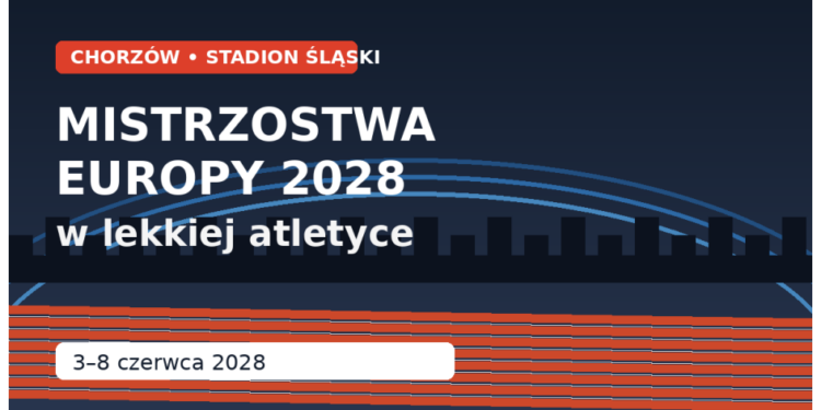 Lekkoatletyczne mistrzostwa Europy 2028 odbędą się w Chorzowie. Stadion Śląski areną historycznej imprezy
