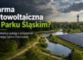 Farma fotowoltaiczna w Parku Śląskim? Mieszkańcy pytają, gdzie kończy się zielona energia, a zaczyna ochrona parku